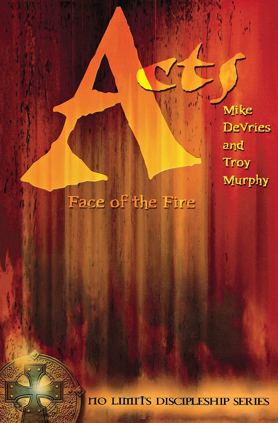 Acts: Face Of The Fire (No Limits Discipleship),New