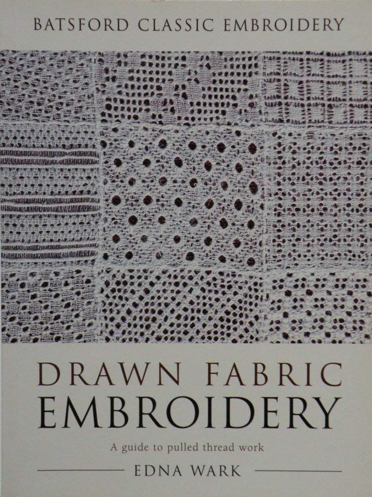 Drawn Fabric Embroidery (Batsford Classic Embroidery)