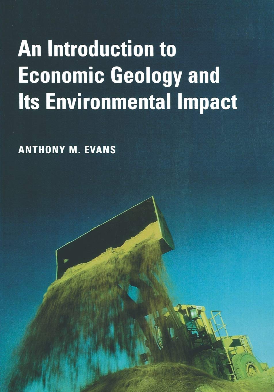 An Introduction To Economic Geology And Its Environmental Impact,New