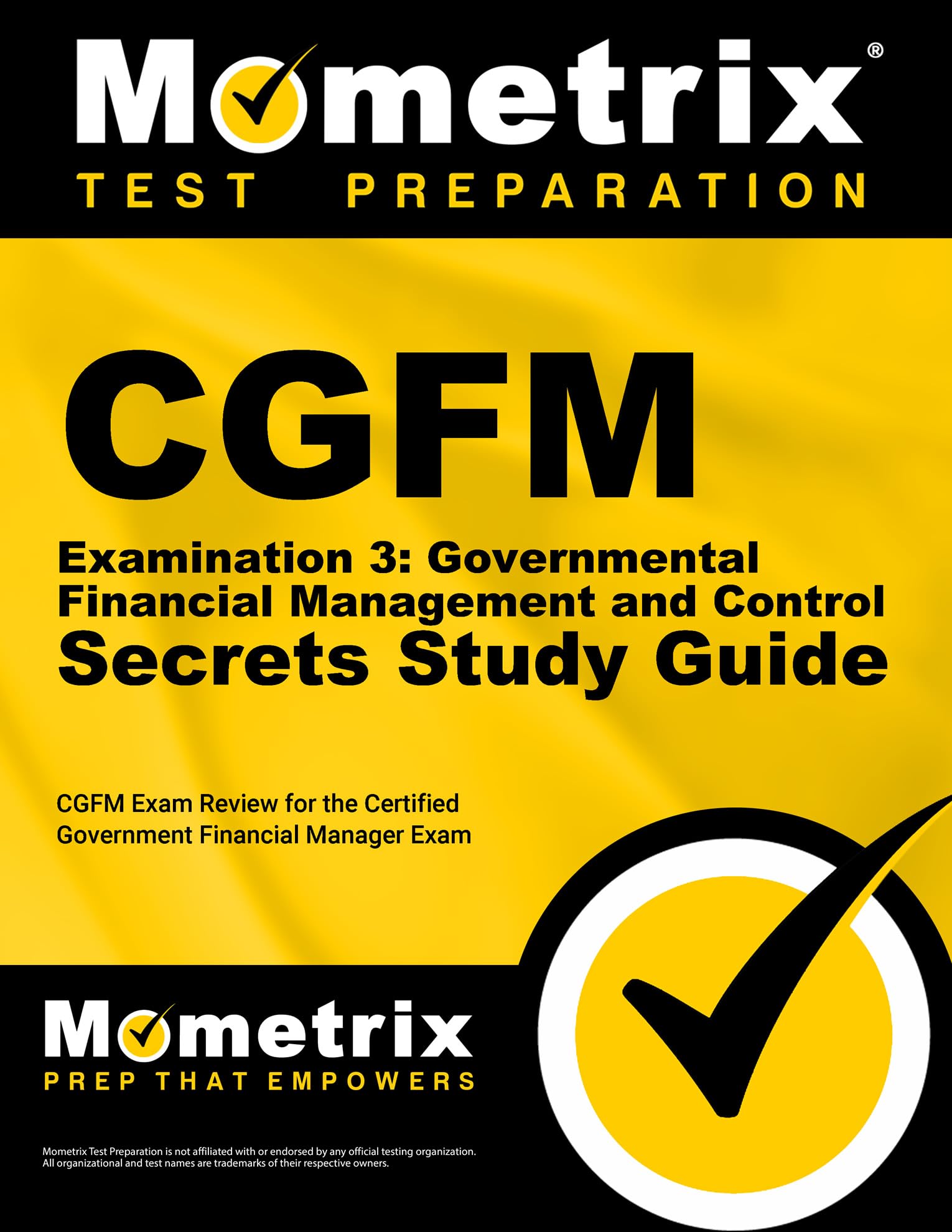 CGFM Examination 3: Governmental Financial Management and Control Secrets Study Guide: CGFM Exam Review for the Certified Govern,Used