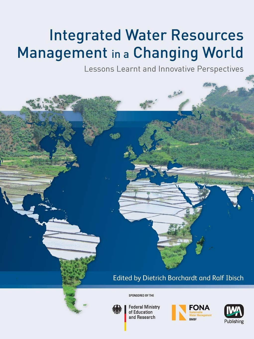 Integrated Water Resources Management in a Changing World: Lessons Learnt and Innovative Perspectives,Used