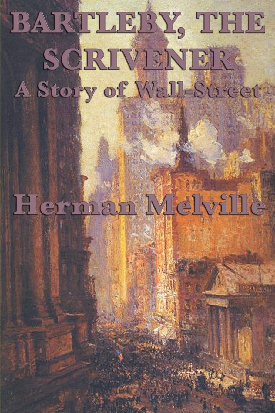 Bartleby, the Scrivener a Story of Wallstreet,Used