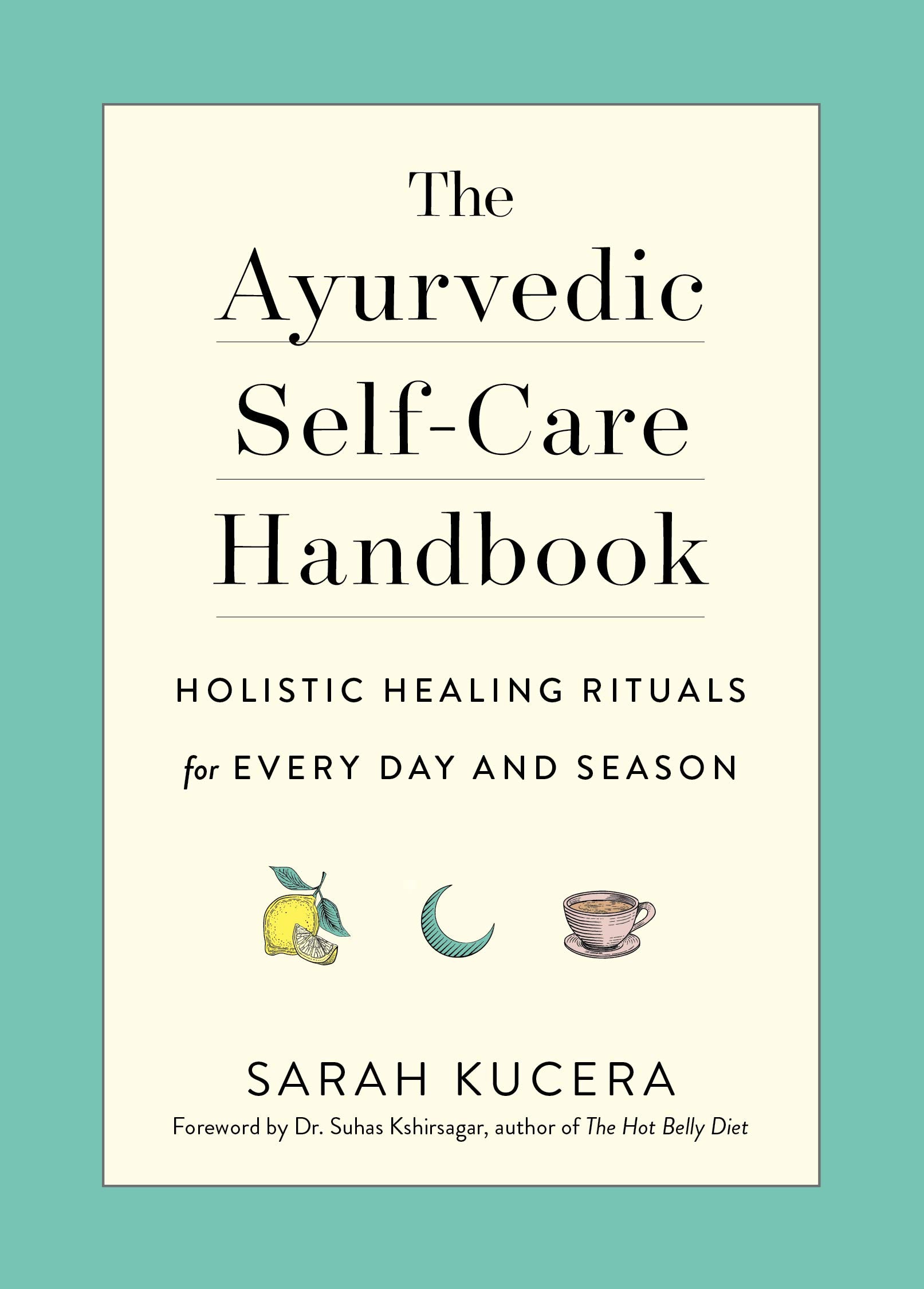 The Ayurvedic SelfCare Handbook: Holistic Healing Rituals for Every Day and Season,Used