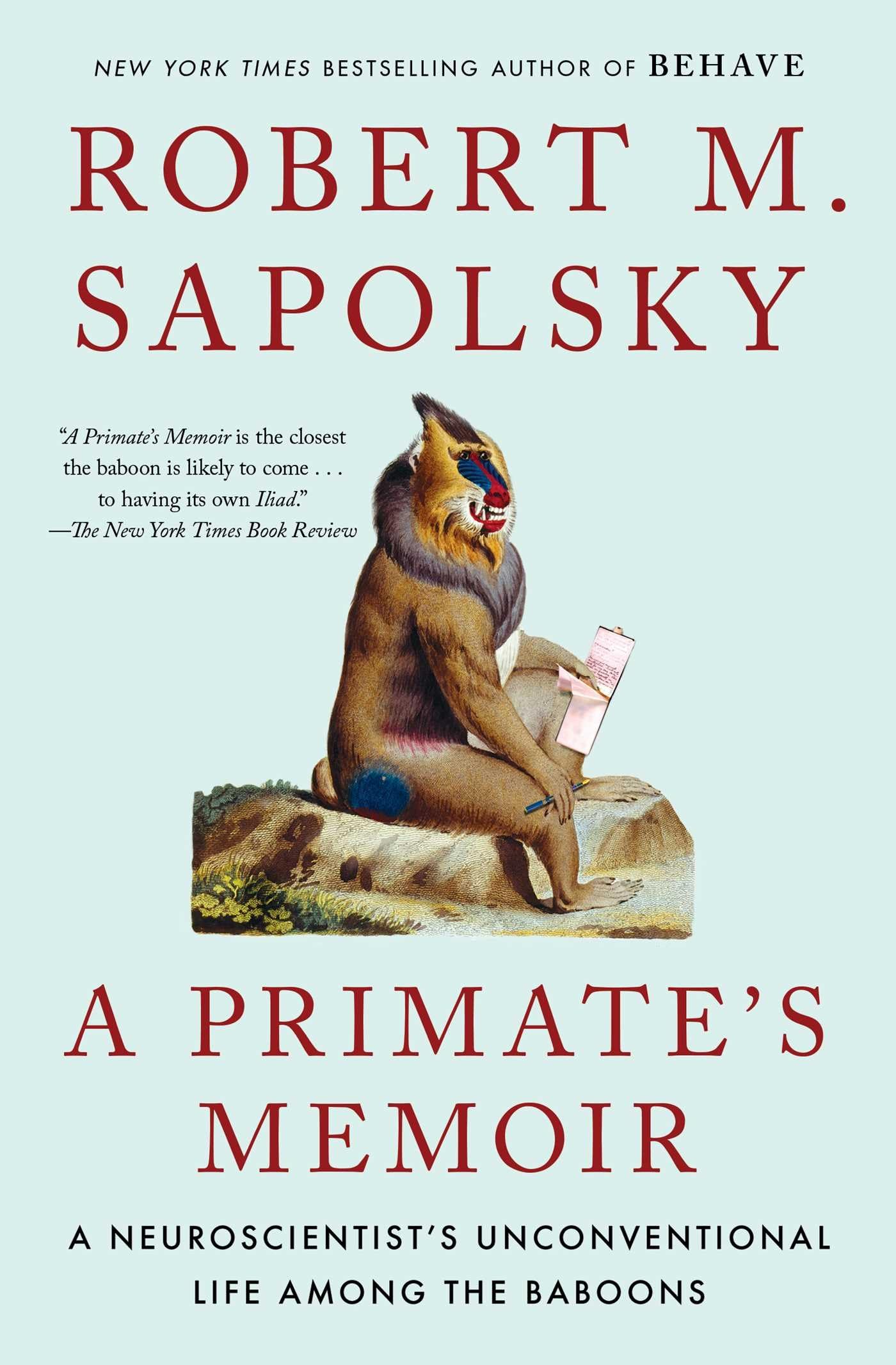 A Primate's Memoir: A Neuroscientist's Unconventional Life Among the Baboons,Used