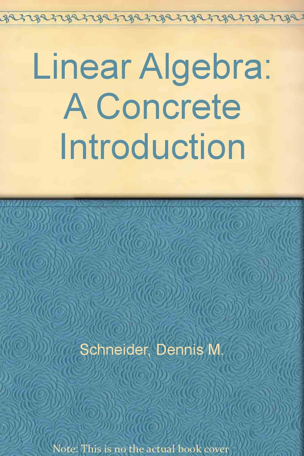 Linear Algebra: A Concrete Introduction,Used
