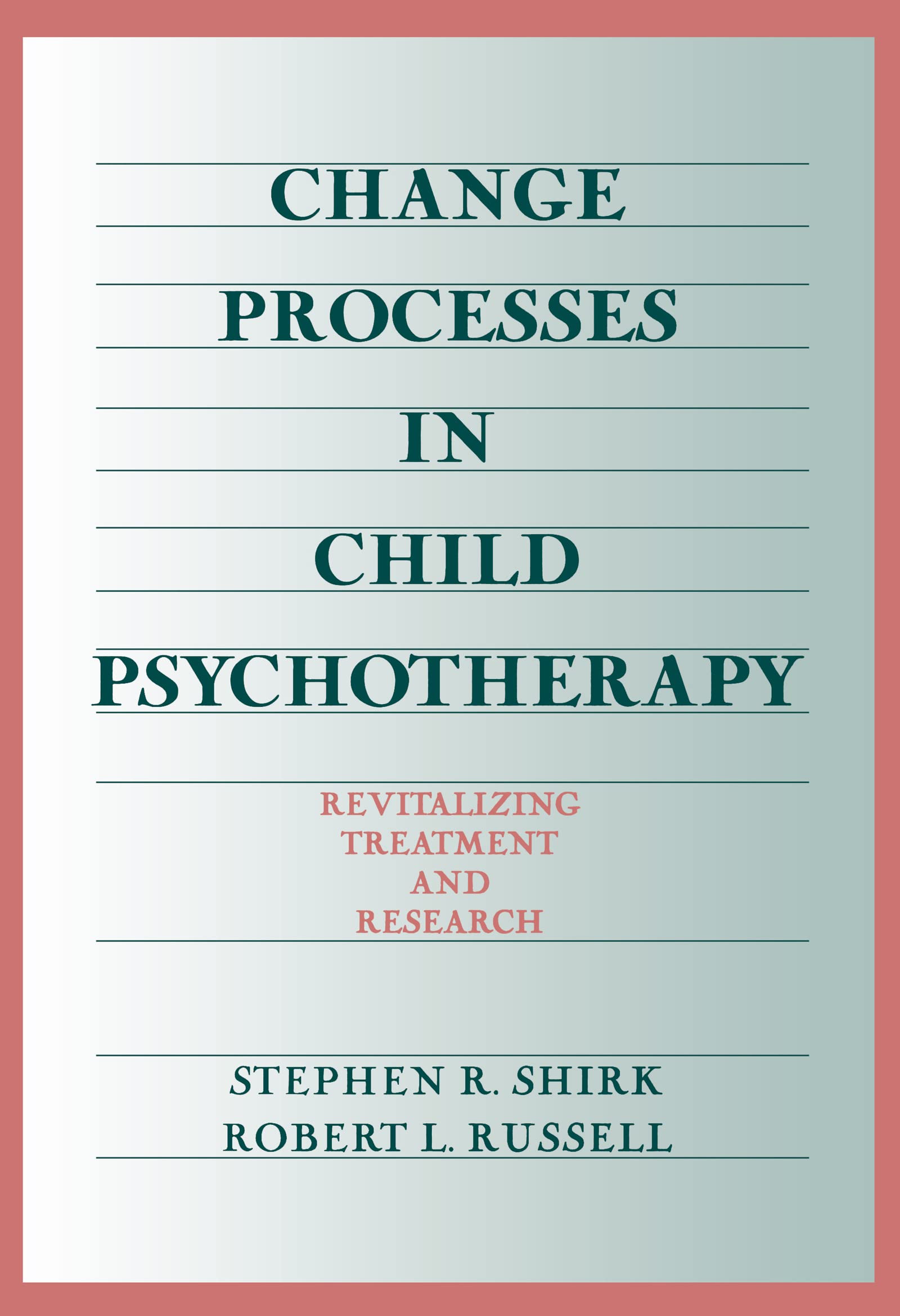 Change Processes in Child Psychotherapy: Revitalizing Treatment and Research,Used