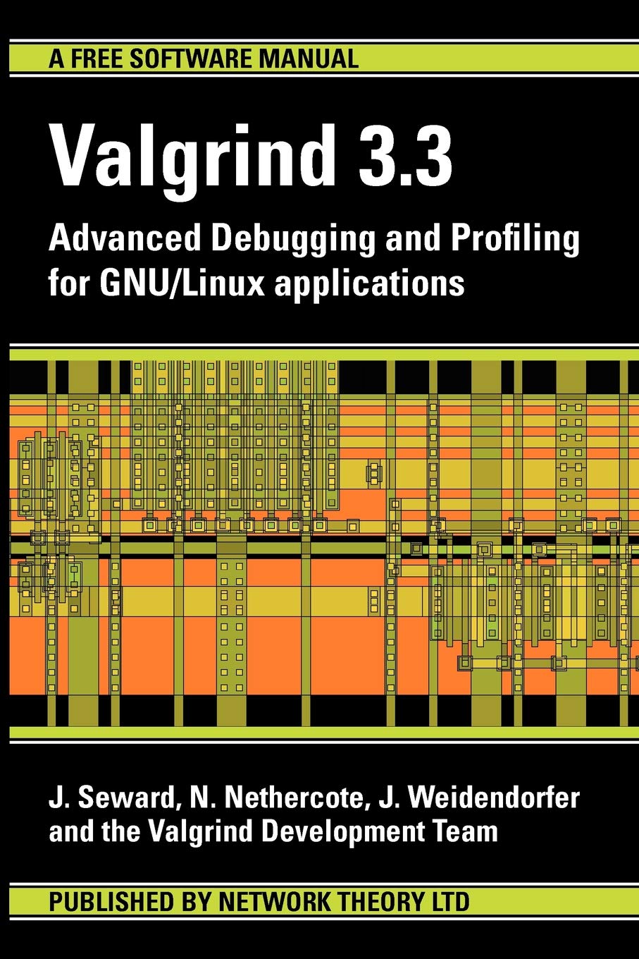 Valgrind 3.3: Advanced Debugging And Profiling For Gnu/ Linux Applications