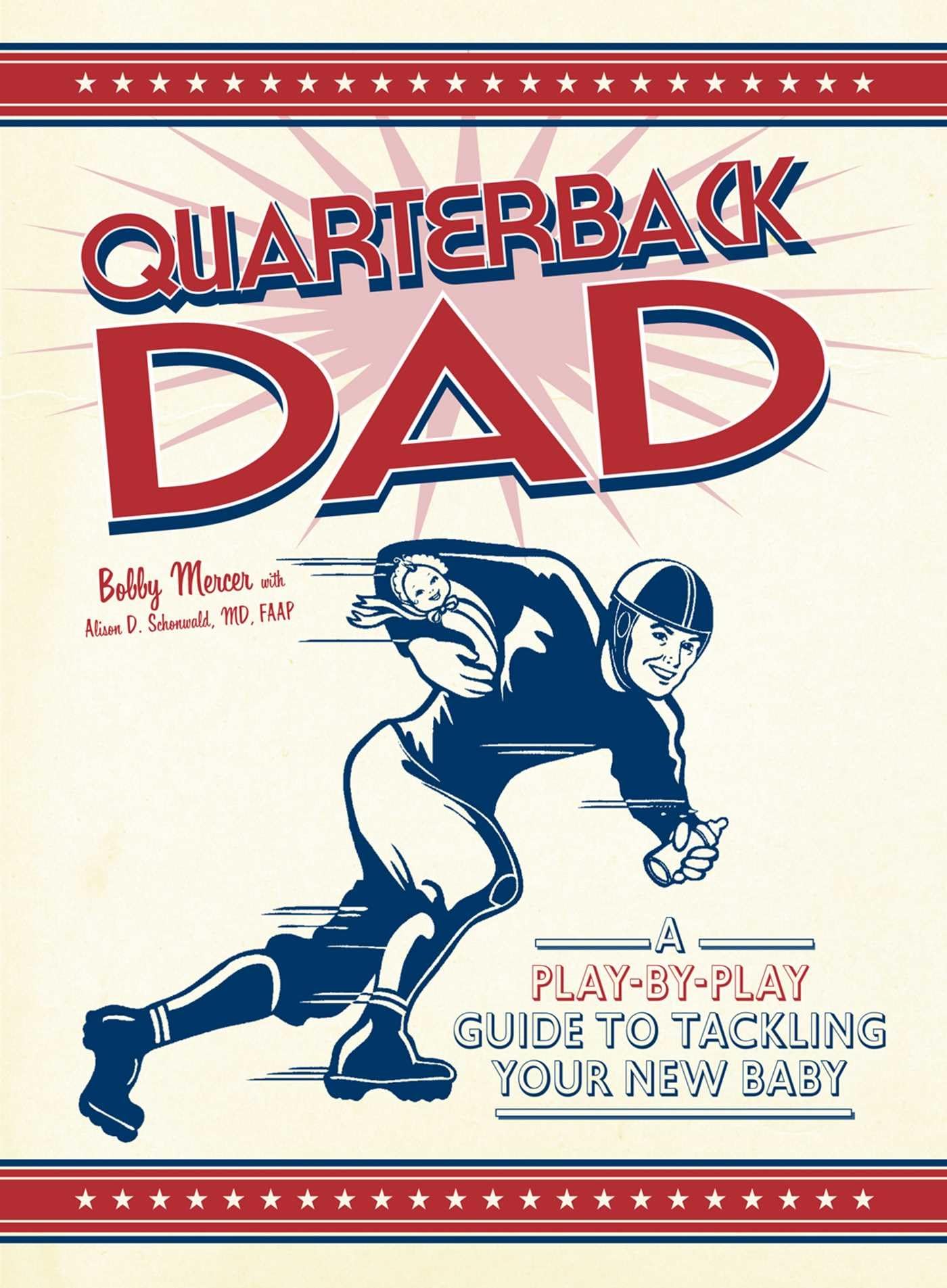 Quarterback Dad: A Play by Play Guide to Tackling Your New Baby,Used