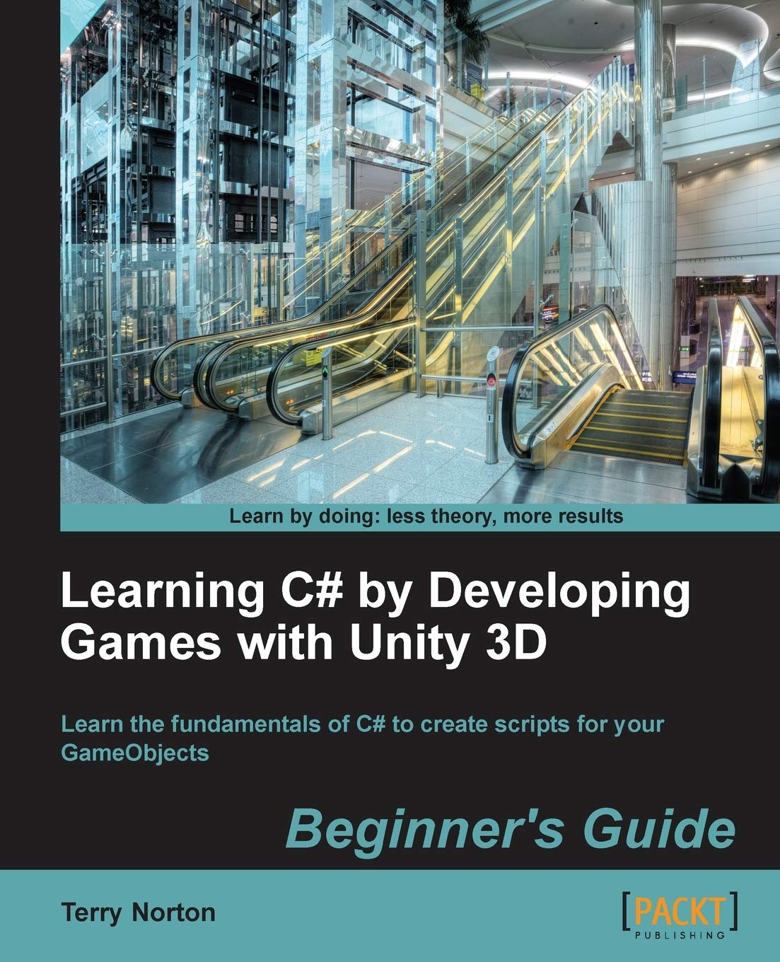 Learning C# by Developing Games With Unity 3D Beginner's Guide: Learn the Fundamentals of C# to Create Scripts for Your Gameobje,Used
