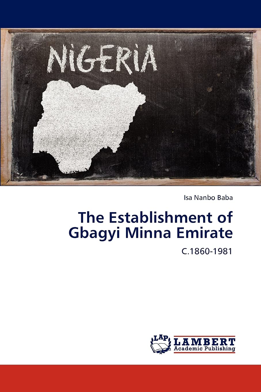The Establishment of Gbagyi Minna Emirate: C.18601981,Used