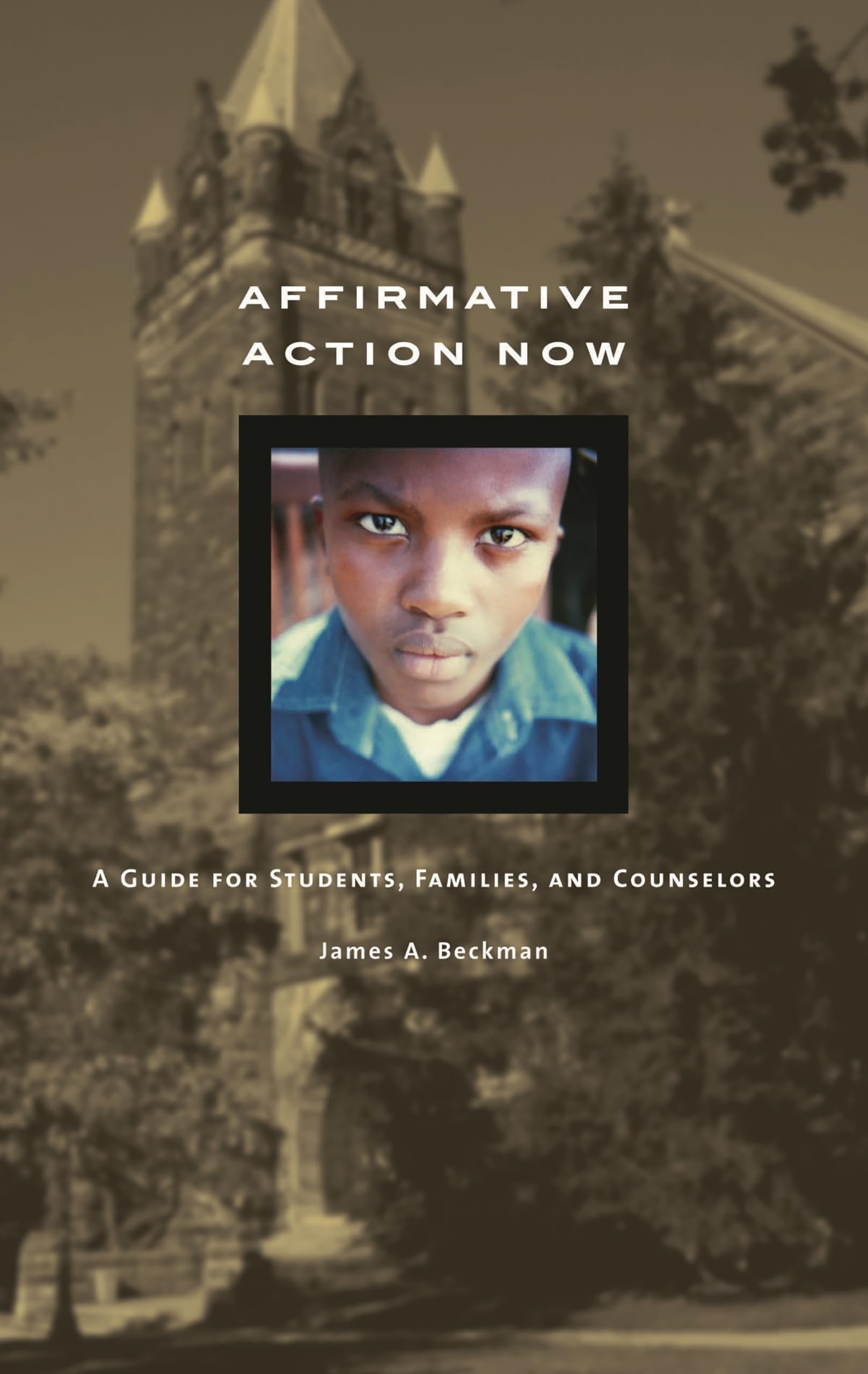 Affirmative Action Now: A Guide for Students, Families, and Counselors,Used