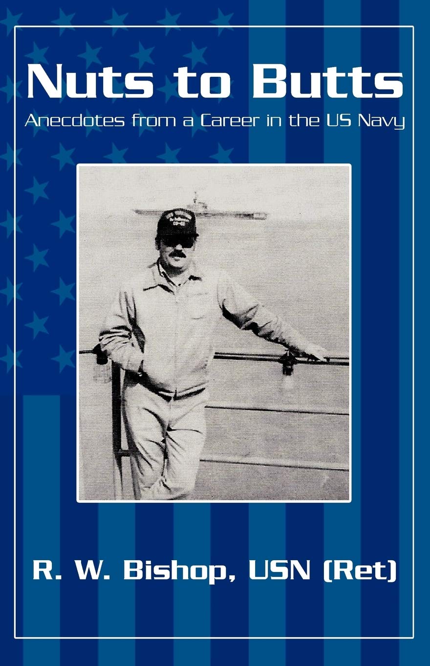 Nuts To Butts: Anecdotes From A Career In The Us Navy,Used