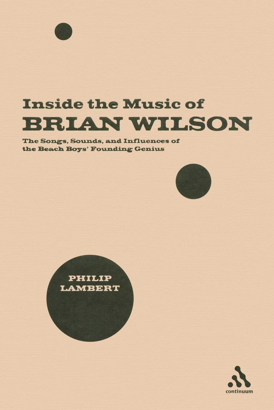 Inside The Music Of Brian Wilson: The Songs, Sounds And Influences Of The Beach Boys' Founding Genius,Used