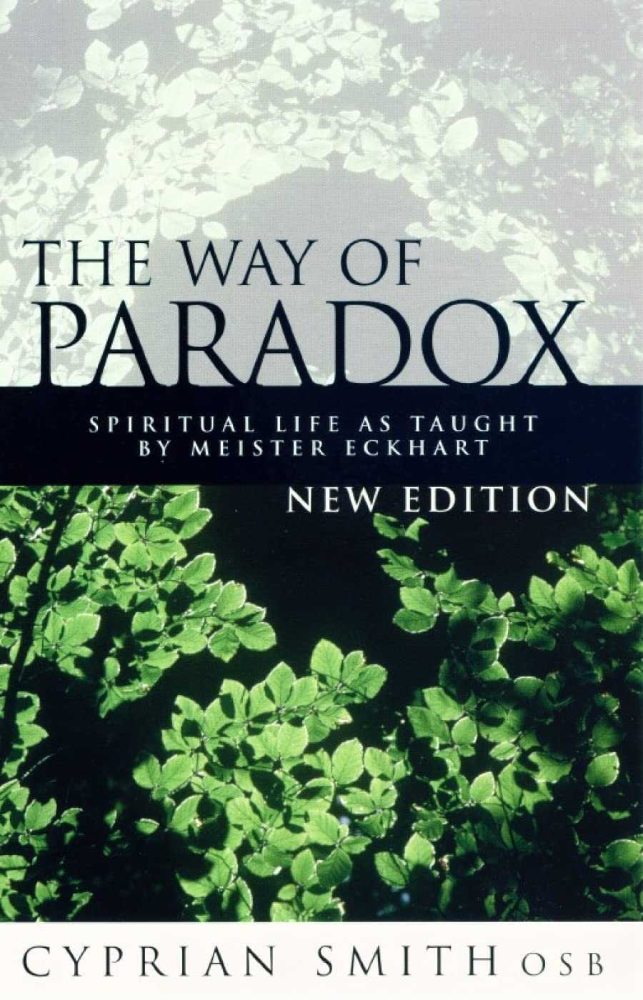 The Way Of Paradox: Spiritual Life As Taught By Meister Eckhart