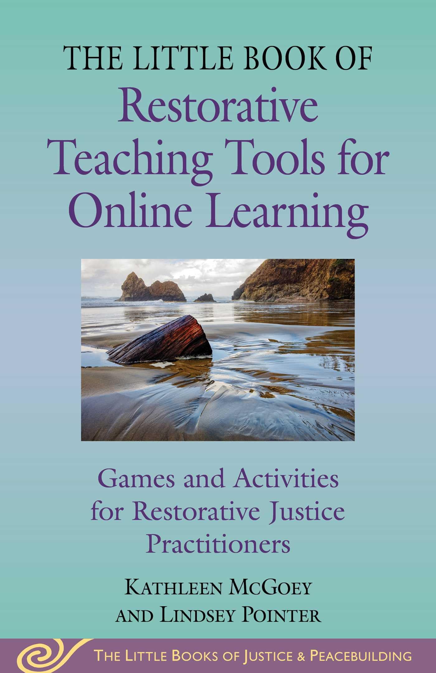 Little Book of Restorative Teaching Tools for Online Learning: Games and Activities for Restorative Justice Practitioners (Justi,New