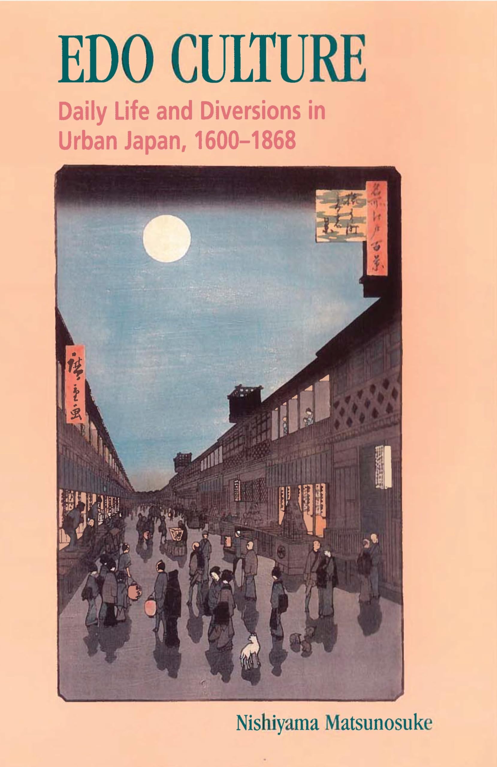 Edo Culture: Daily Life And Diversions In Urban Japan, 16001868,Used