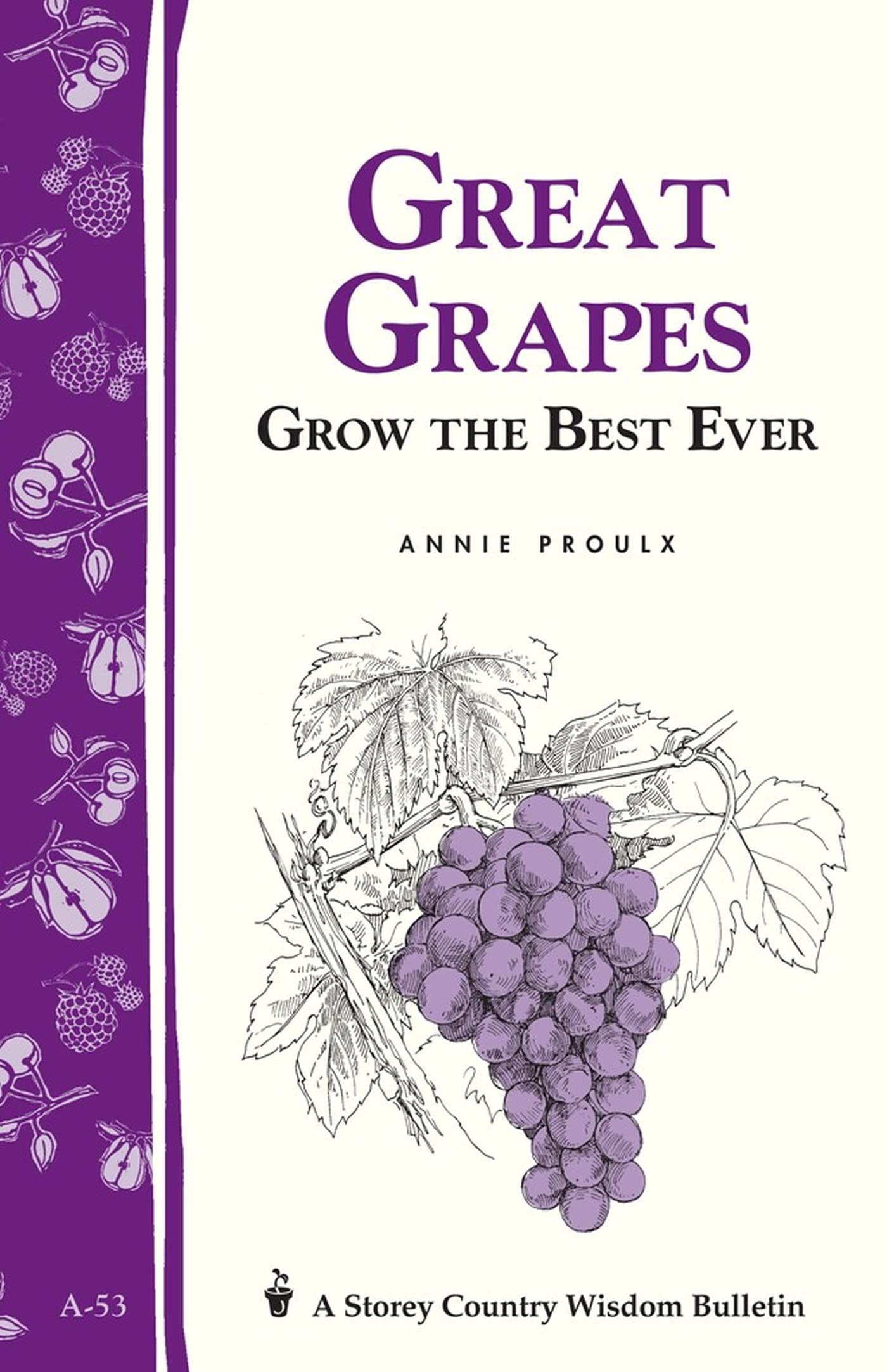 Great Grapes: Grow The Best Ever,New