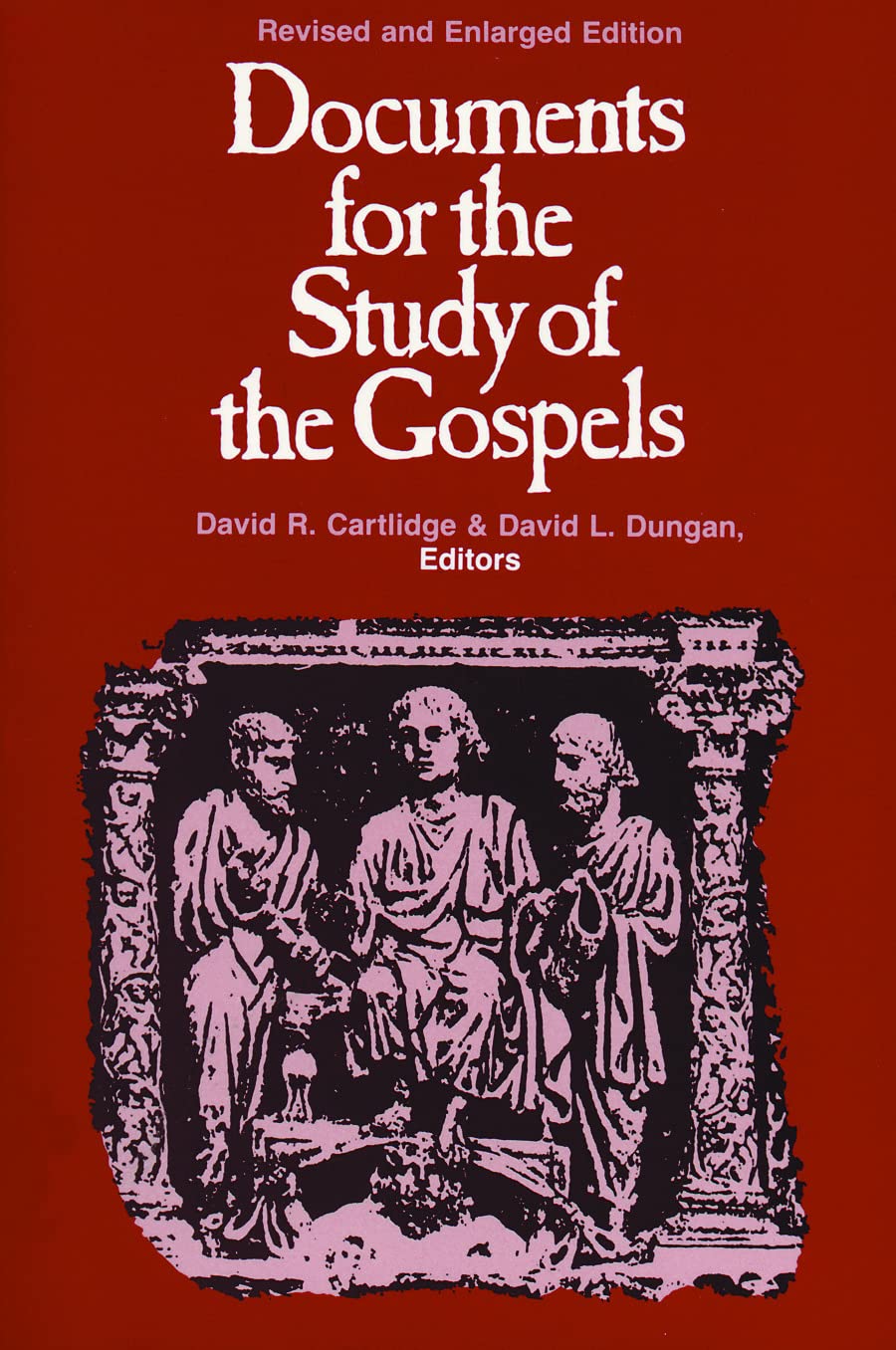 Documents For The Study Of The Gospels: Revised And Enlarged Edition,New