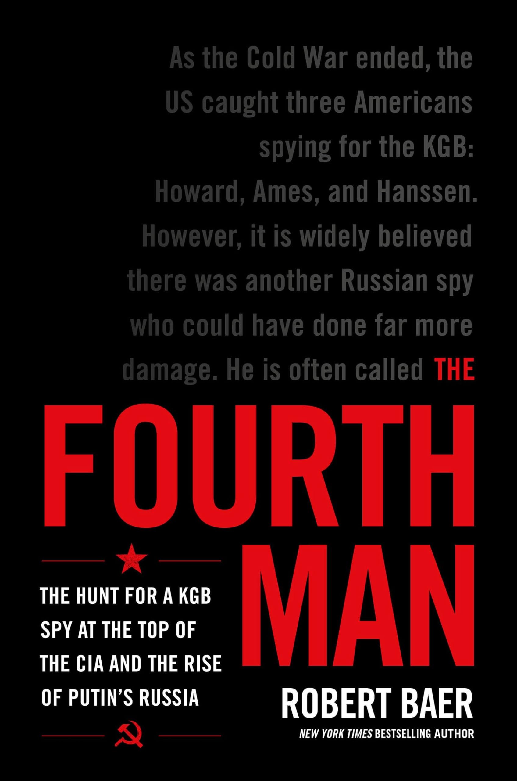 The Fourth Man: The Hunt For A Kgb Spy At The Top Of The Cia And The Rise Of Putin'S Russia,New