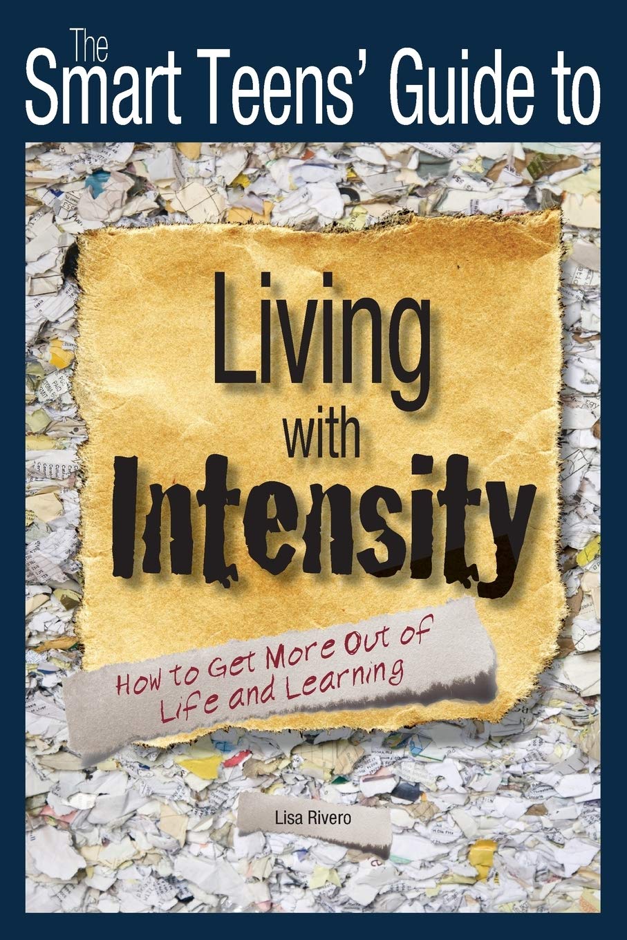 The Smart Teens' Guide to Living with Intensity: How to Get More Out of Life and Learning,Used