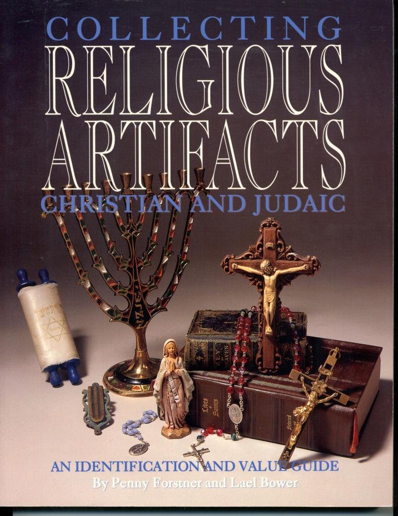 A Guide to Collecting Christian and Judaic Religious Artifacts,Used