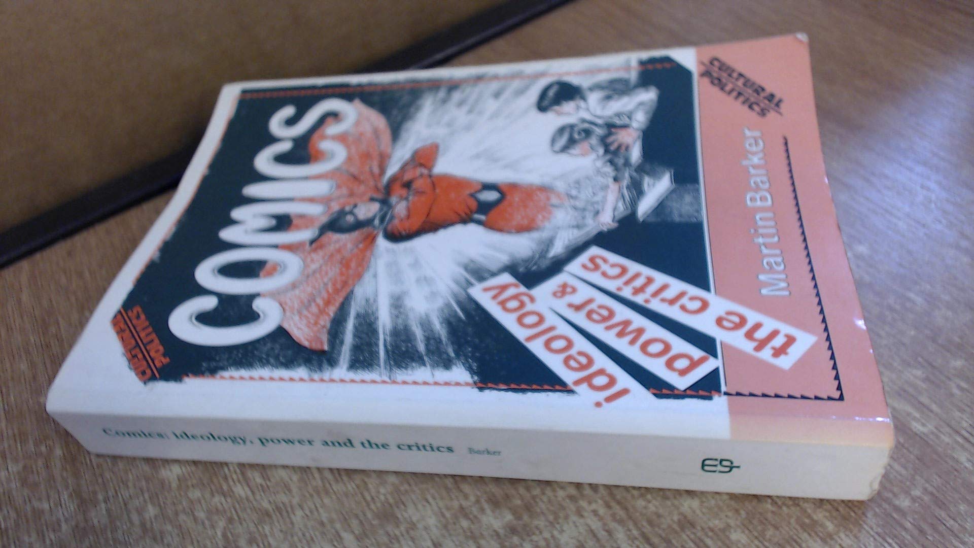 Comics: Ideology, Power And The Critics (Cultural Politics),Used