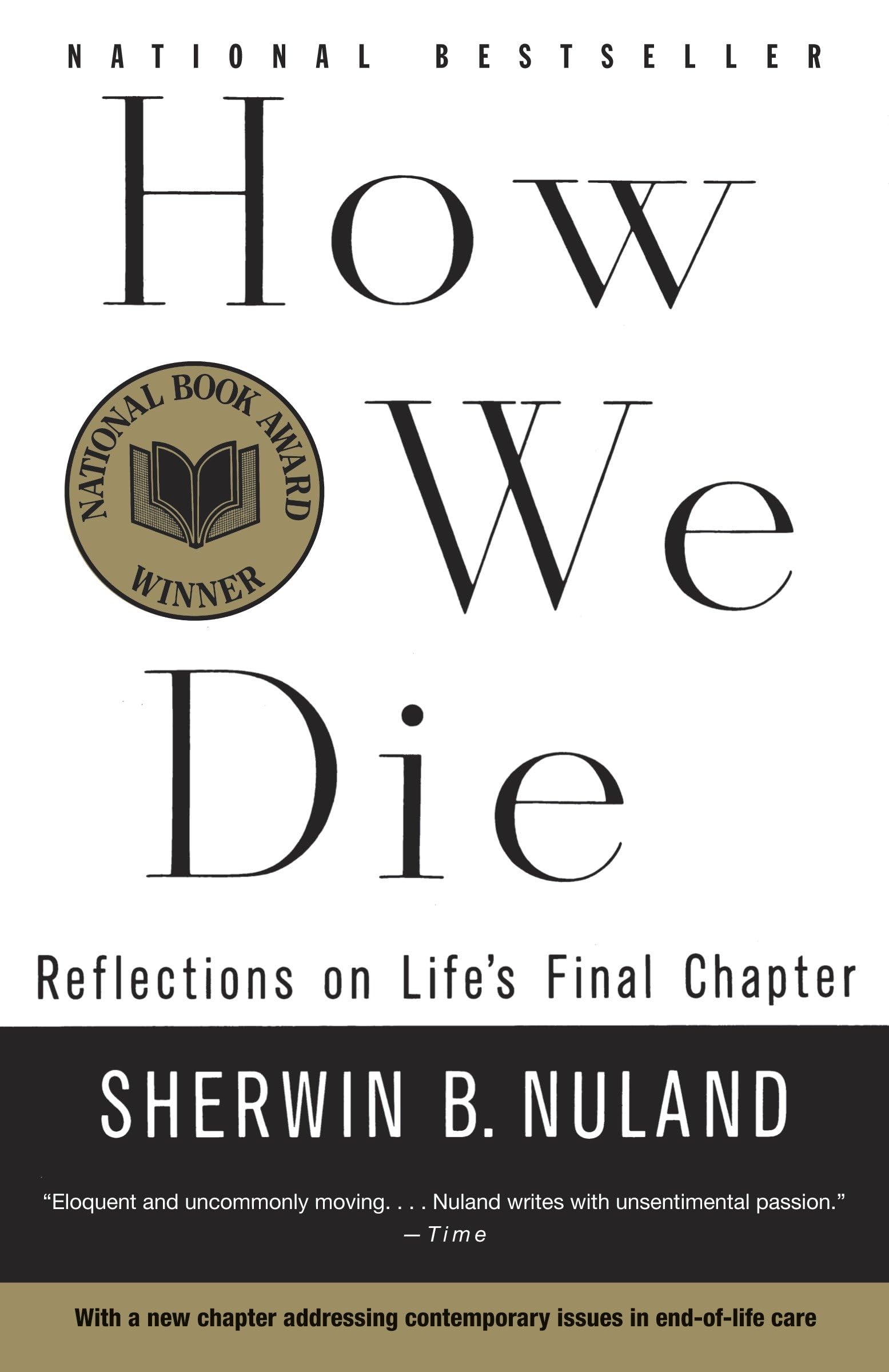 How We Die: Reflections on Life's Final Chapter, New Edition (National Book Award Winner),Used