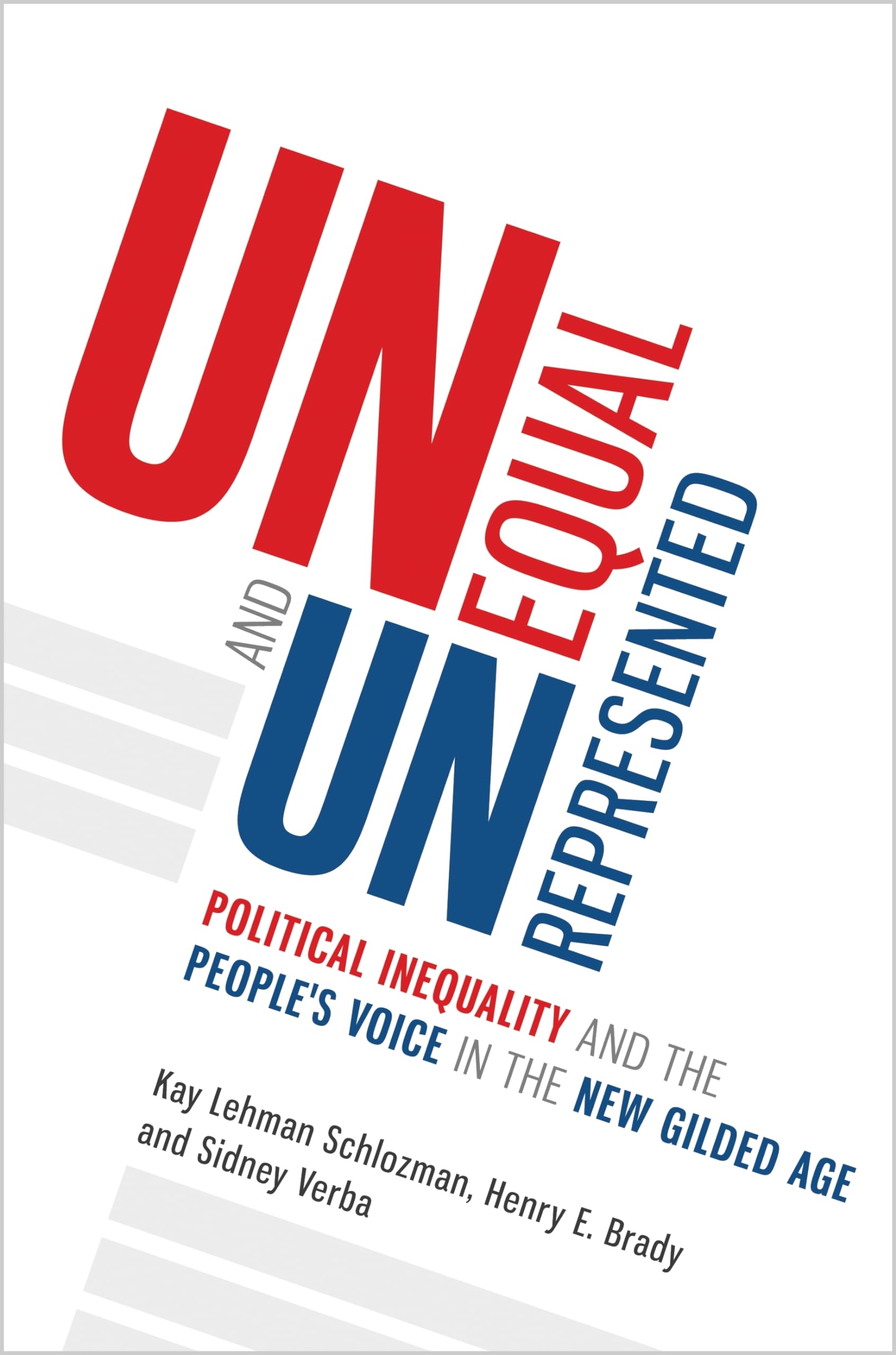 Unequal and Unrepresented: Political Inequality and the People's Voice in the New Gilded Age,New