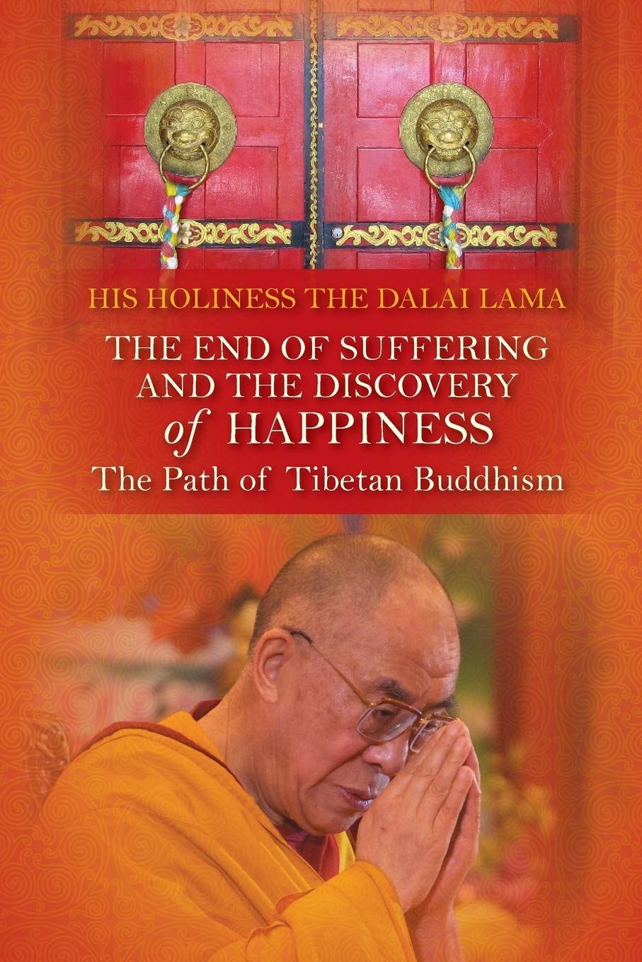 End of Suffering and the Discovery of Happiness: The Path of Tibetan Buddhism. His Holiness the Dalai Lama,Used
