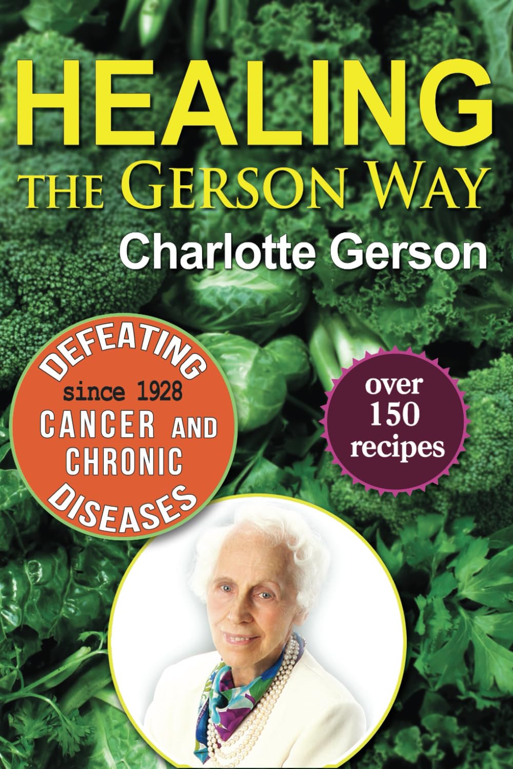 Healing the Gerson Way: Defeating Cancer and Other Chronic Diseases,Used