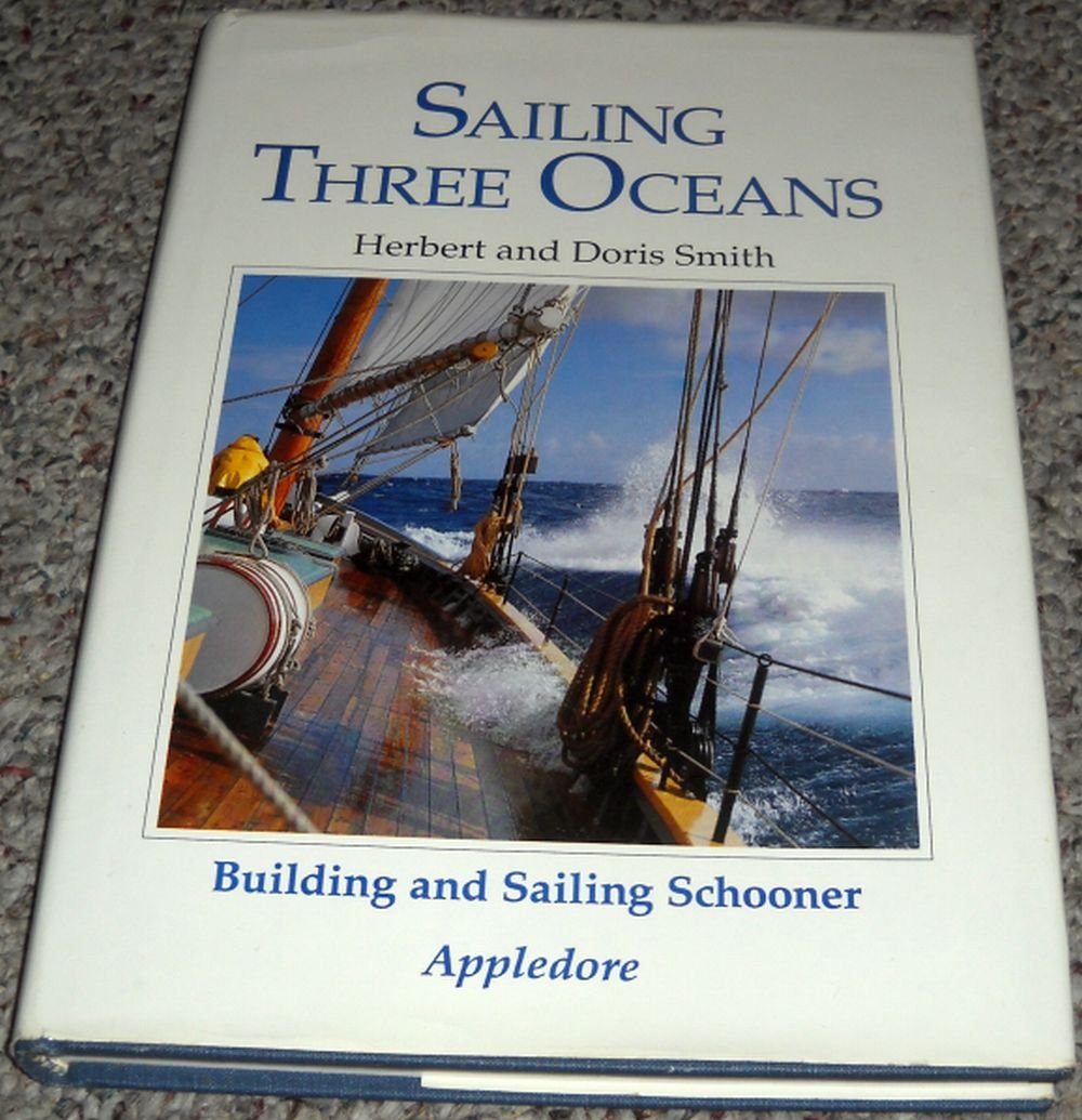 Sailing Three Oceans: Building And Sailing Schooner Appledore,Used