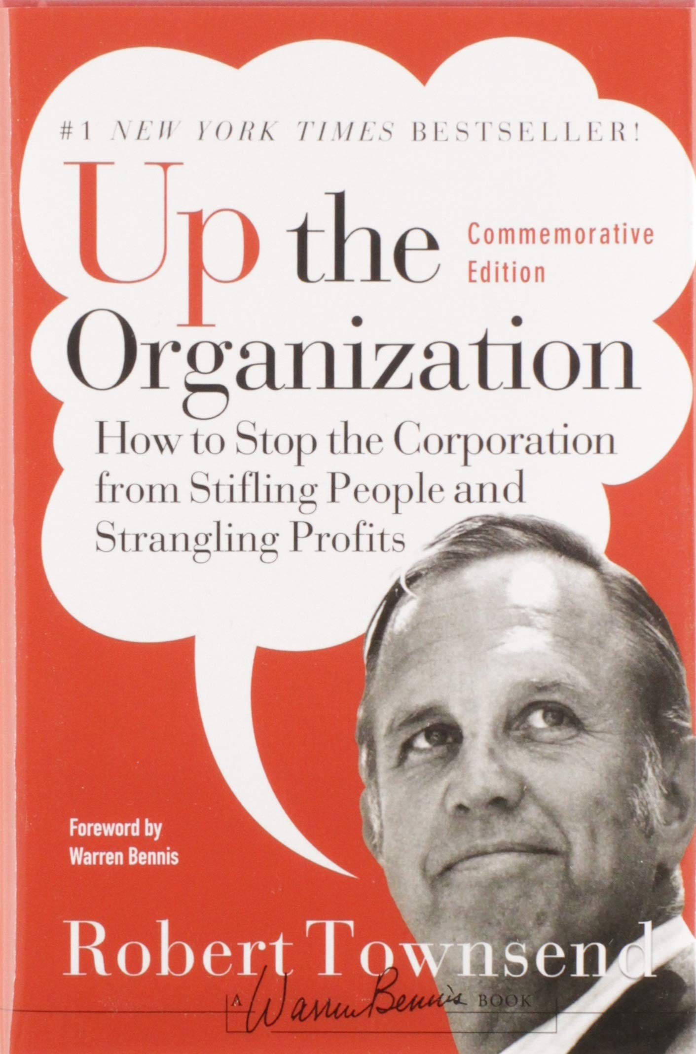 Up The Organization: How To Stop The Corporation From Stifling People And Strangling Profits,New