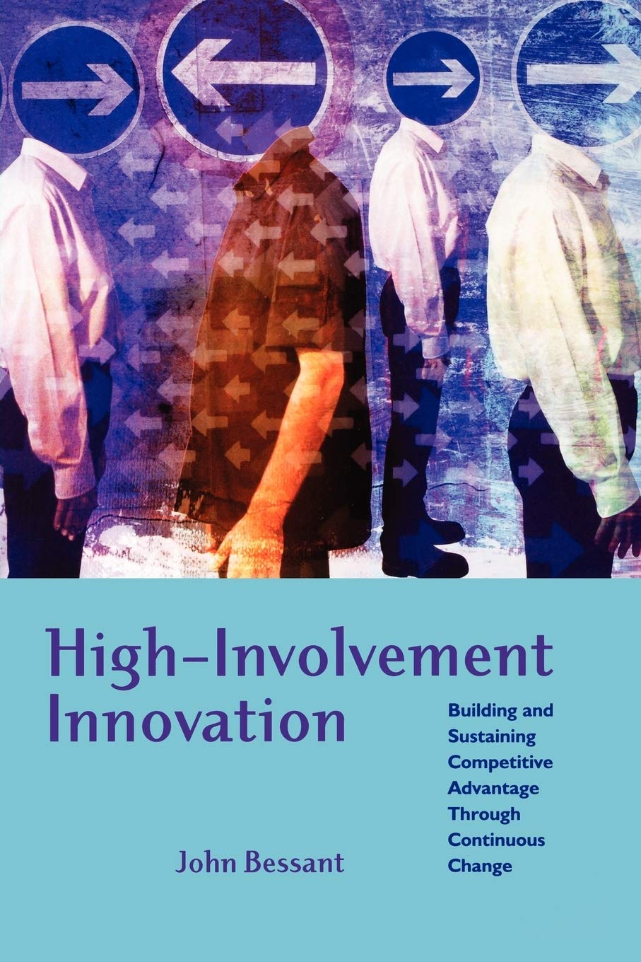 HighInvolvement Innovation: Building and Sustaining Competitive Advantage Through Continuous Change,Used