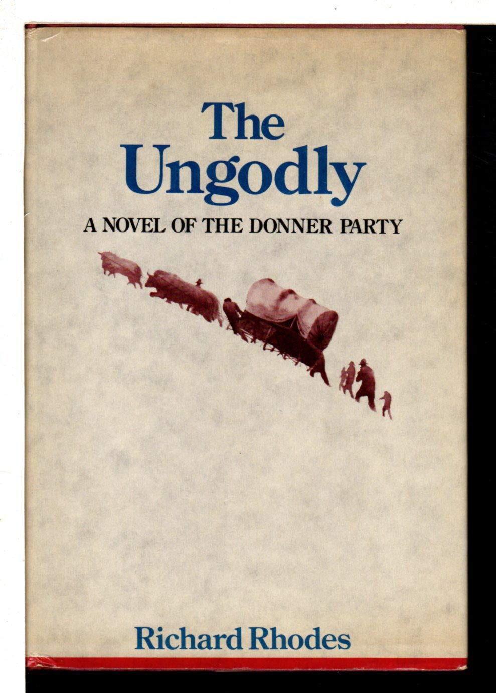 The Ungodly: A Novel of the Donner Party,Used