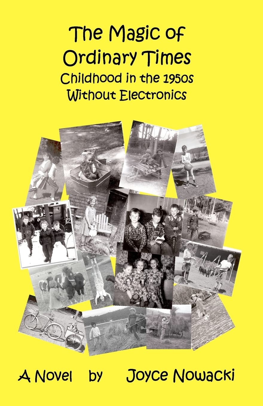 The Magic Of Ordinary Times: Childhood In The 1950S Without Electronics,Used