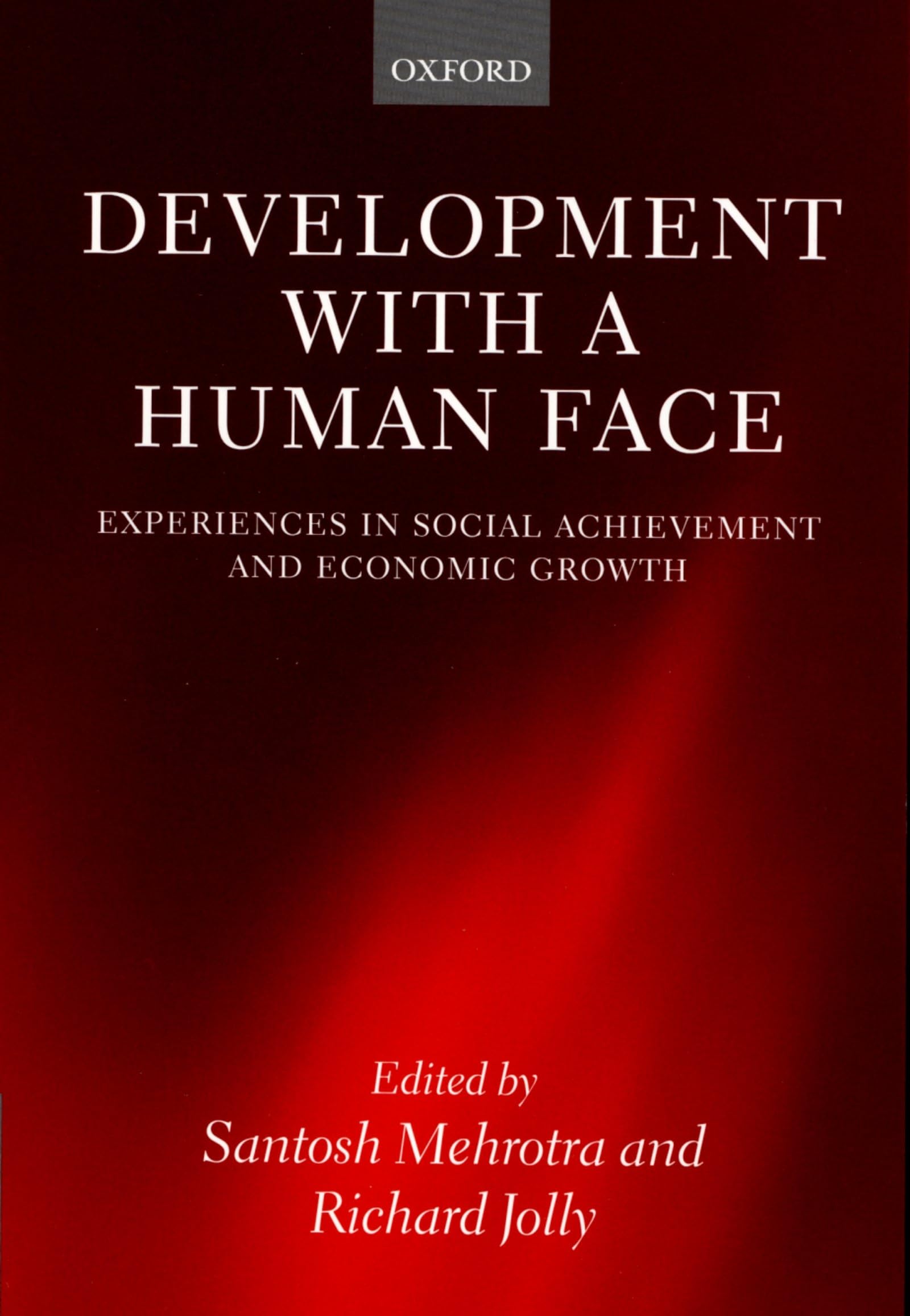 Development with a Human Face: Experiences in Social Achievement and Economic Growth,Used