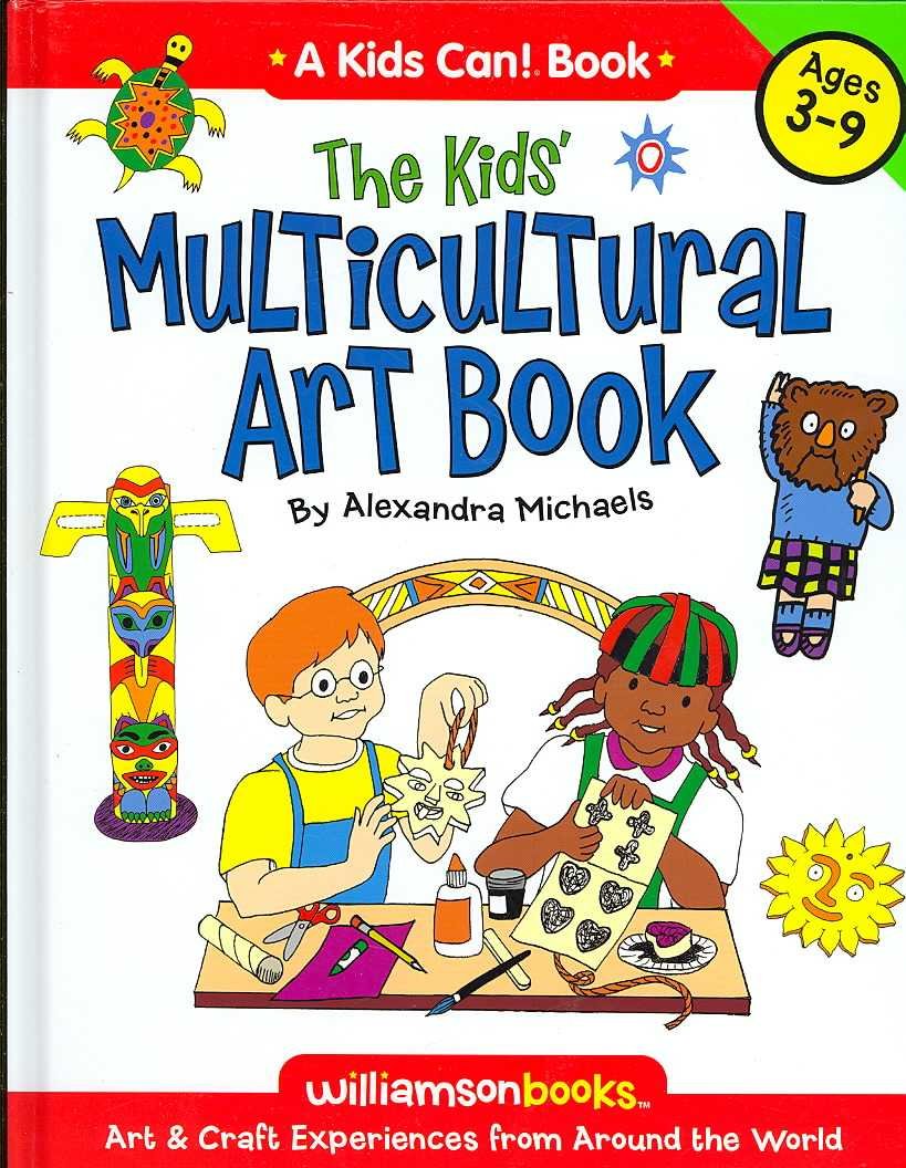 The Kids Multicultural Art Book: Art & Craft Experiences from Around the World (Kids Can!),Used