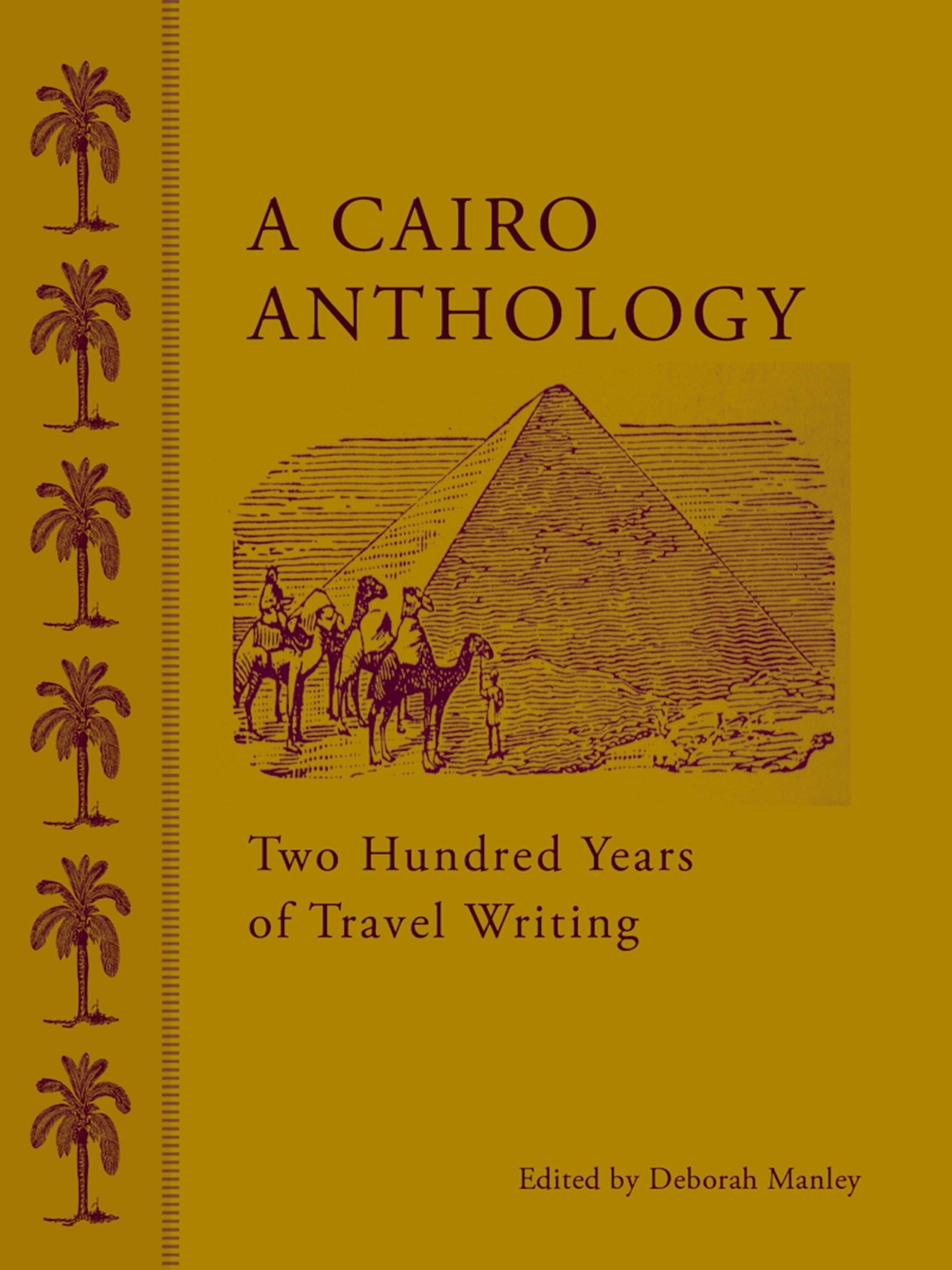 A Cairo Anthology: Two Hundred Years of Travel Writing,Used