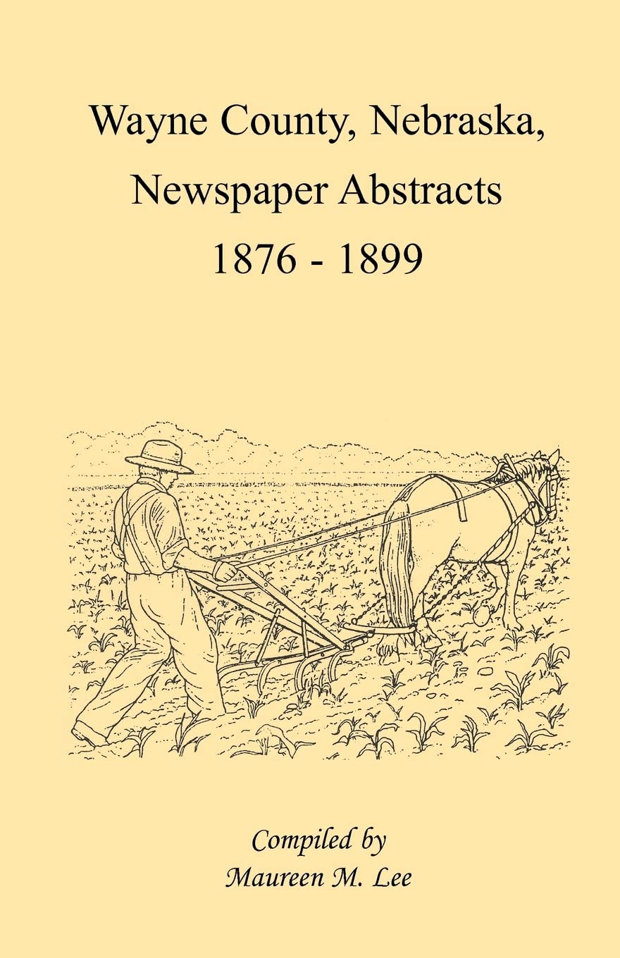 Wayne County, Nebraska, Newspaper Abstracts, 18761899,Used