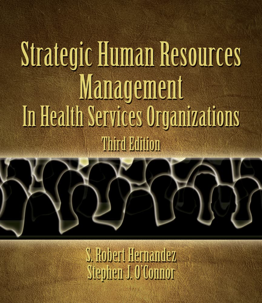 Strategic Human Resources Management In Health Services Organizations,New