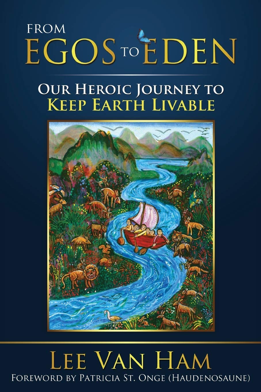 From Egos to Eden: Our Heroic Journey to Keep Earth Livable (Eden for the 21st Century),Used