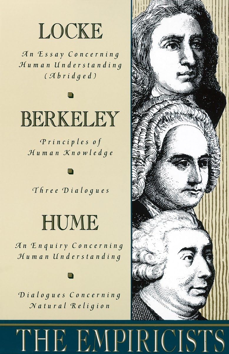 The Empiricists: Locke: Concerning Human Understanding; Berkeley: Principles Of Human Knowledge & 3 Dialogues; Hume: Concerning,New