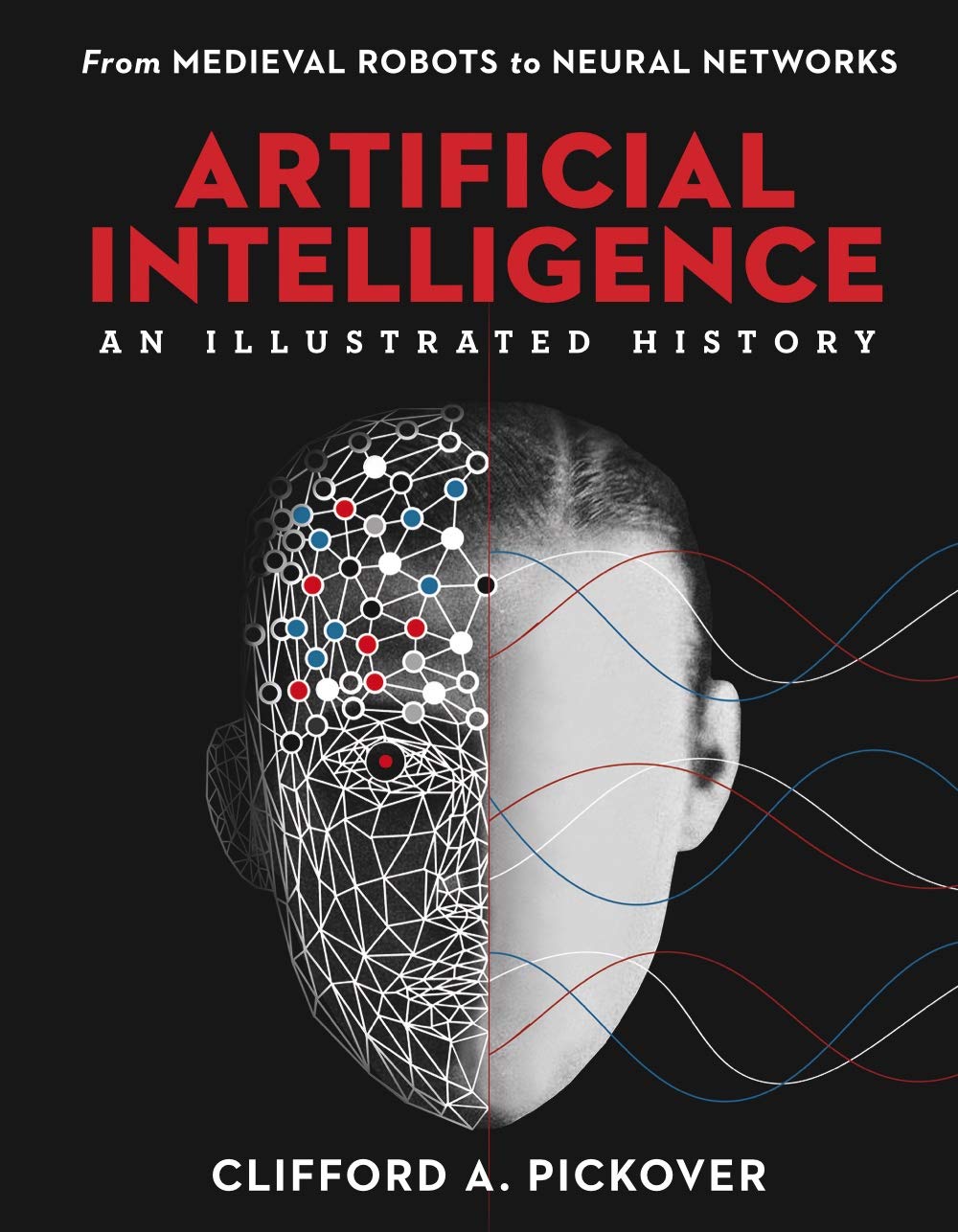 Artificial Intelligence: An Illustrated History: From Medieval Robots to Neural Networks (Union Square & Co. Illustrated Histori,Used