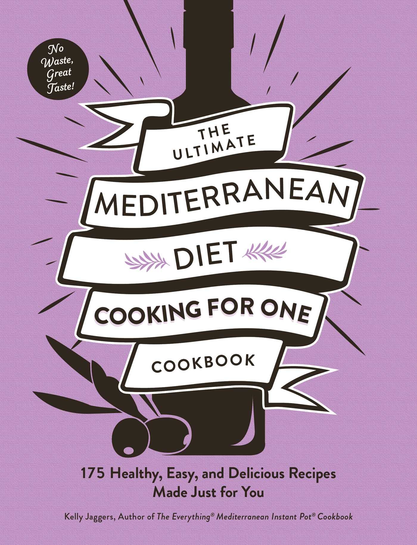 The Ultimate Mediterranean Diet Cooking For One Cookbook: 175 Healthy, Easy, And Delicious Recipes Made Just For You (Ultimate F,Used