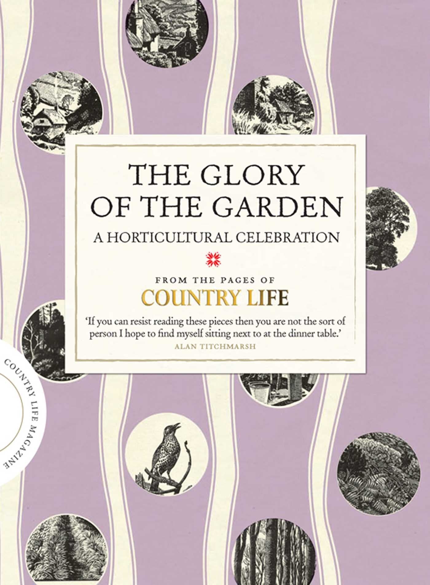 The Glory of the Garden: A Horticultural Celebration (COUNTRY LIFE),Used