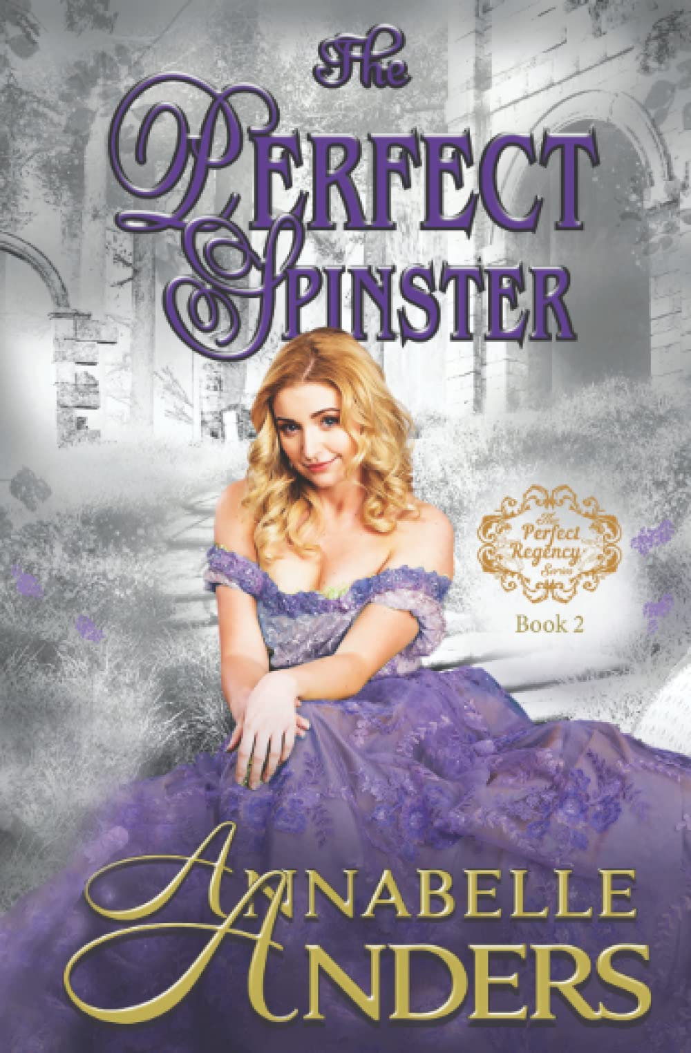 The Perfect Spinster: A Regency Romance (The Perfect Regency Series),Used