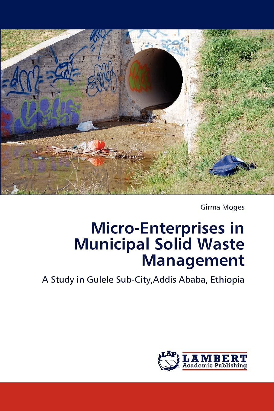 MicroEnterprises in Municipal Solid Waste Management: A Study in Gulele SubCity,Addis Ababa, Ethiopia,Used