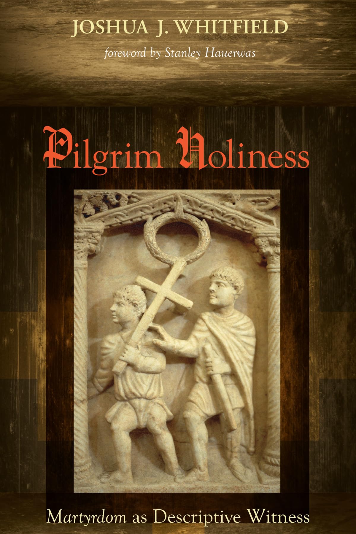 Pilgrim Holiness: Martyrdom as Descriptive Witness,Used