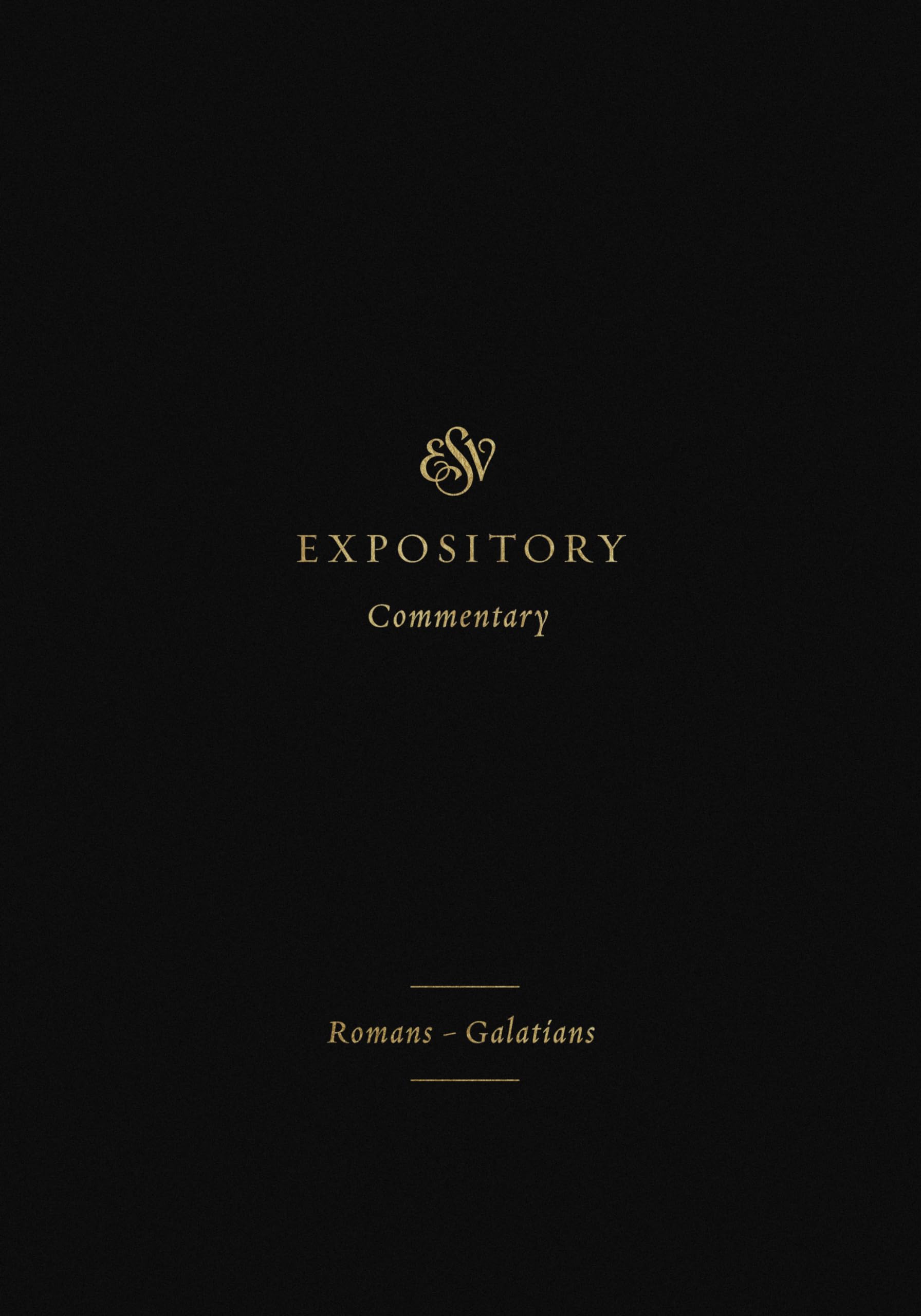ESV Expository Commentary: RomansGalatians (Volume 10),New