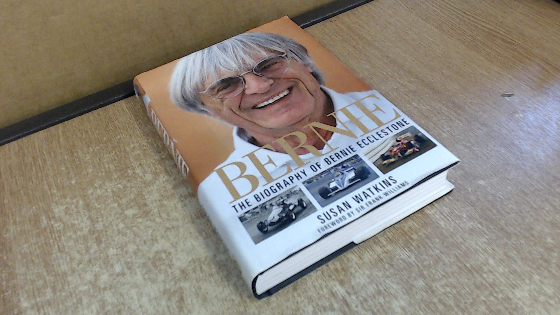 Bernie: The Biography Of Bernie Ecclestone